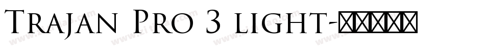 Trajan Pro 3 light字体转换